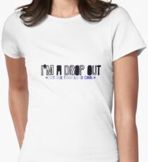 *Drop Out* Women's Fitted T-Shirt