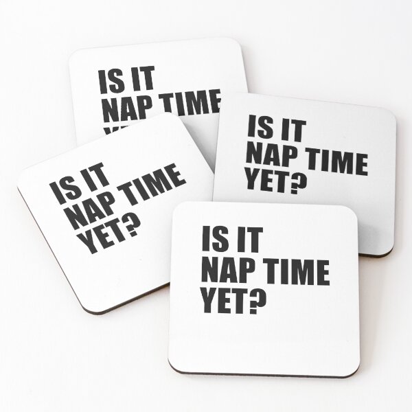 Item preview, Is It Nap Time Yet? designed and sold by quoteedesigns.