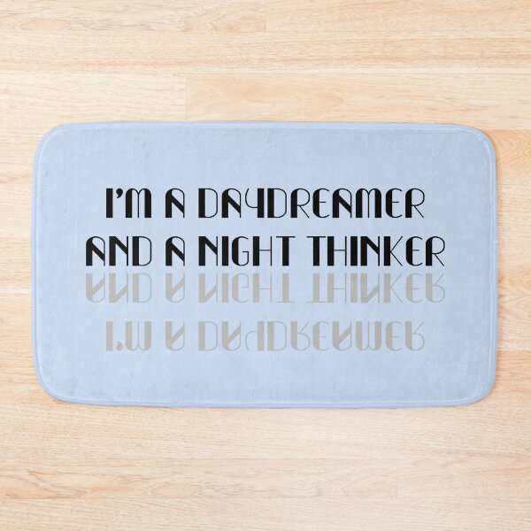 Item preview, I"m a daydreamer and a night thinker designed and sold by gingerlouls.