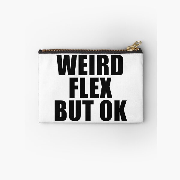 Item preview, Weird Flex But OK designed and sold by quoteedesigns.