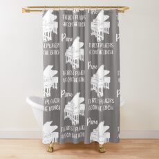 Piano The Best Players are on the Bench Pianist Gift Shower Curtain