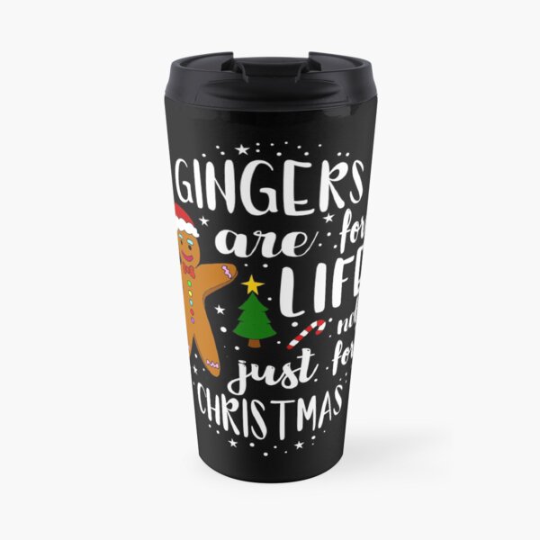Funny & Cute Happy Gingers are for life not just christmas Gift for men, kids and women Travel Mug