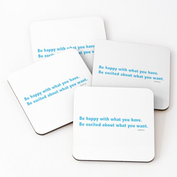 Item preview, Be happy with what you have. Be excited about what you want. Alan Cohen designed and sold by Bohimo.