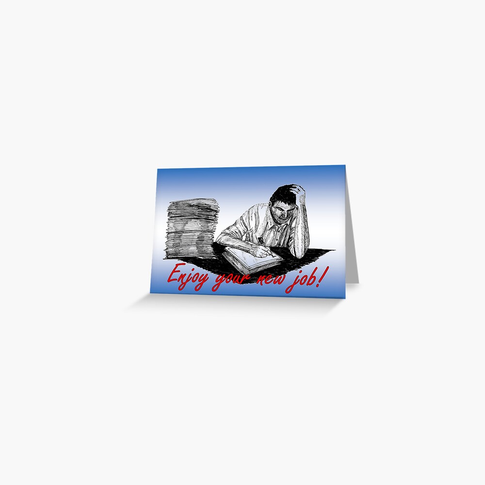 Hard at Work - Enjoy Your New Job Card Greeting Card