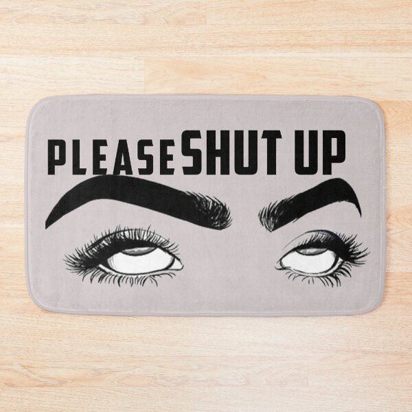 Item preview, please, shut up designed and sold by colorhadaa.