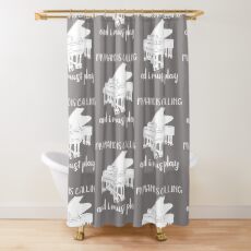 Piano My Piano is Calling Pianist Shower Curtain