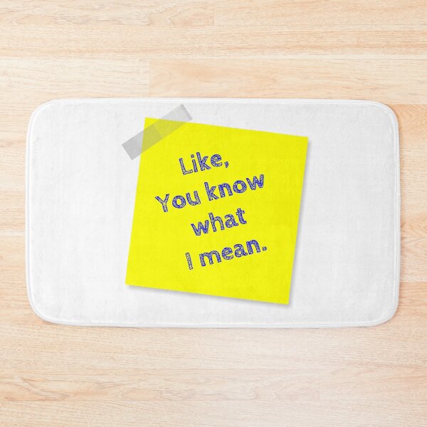 Item preview, “Like, You Know What I Mean” Yellow Post It  designed and sold by Bruce ALMIGHTY Baker.