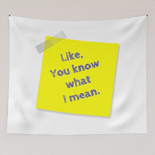 Item preview, “Like, You Know What I Mean” Yellow Post It  designed and sold by Bruce ALMIGHTY Baker.