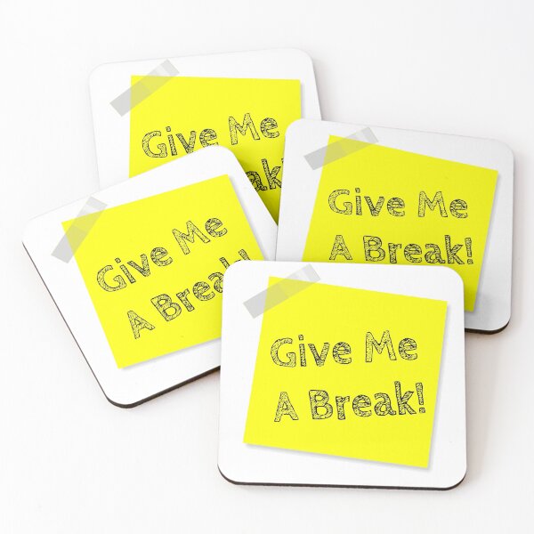 Item preview, “Give Me A Break!” Yellow Post It  designed and sold by Bruce ALMIGHTY Baker.