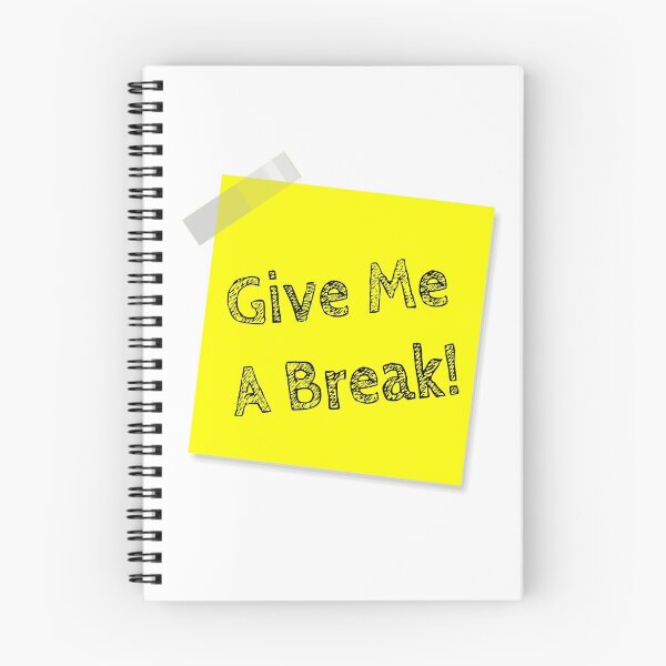 Item preview, “Give Me A Break!” Yellow Post It  designed and sold by Bruce ALMIGHTY Baker.