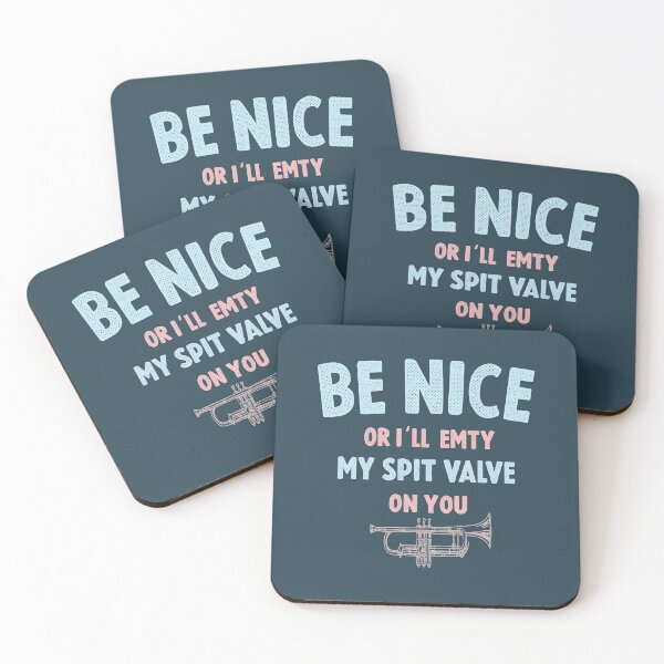 Item preview, Be Nice Or I'll Empty My Spit Valve on you  designed and sold by TheaDesign.
