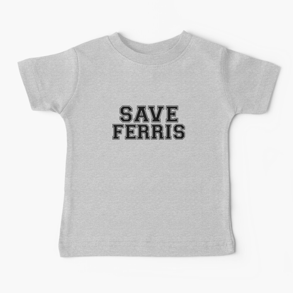 Save Ferris Baby T-Shirt