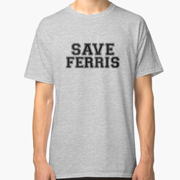 Save Ferris T-Shirts | Redbubble