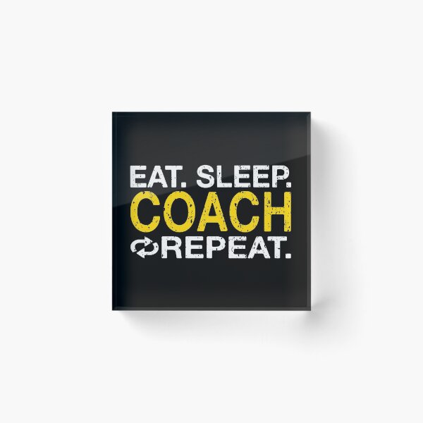 Item preview, Eat Sleep Coach Repeat  designed and sold by Vanover Designs.