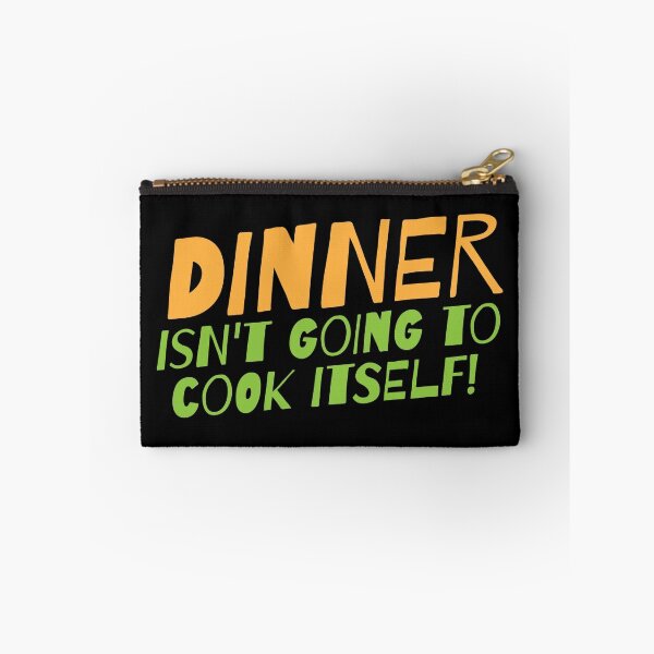 Item preview, DINNER ISN'T GOING TO COOK ITSELF designed and sold by jazzydevil.