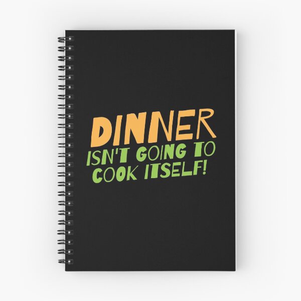 Item preview, DINNER ISN'T GOING TO COOK ITSELF designed and sold by jazzydevil.