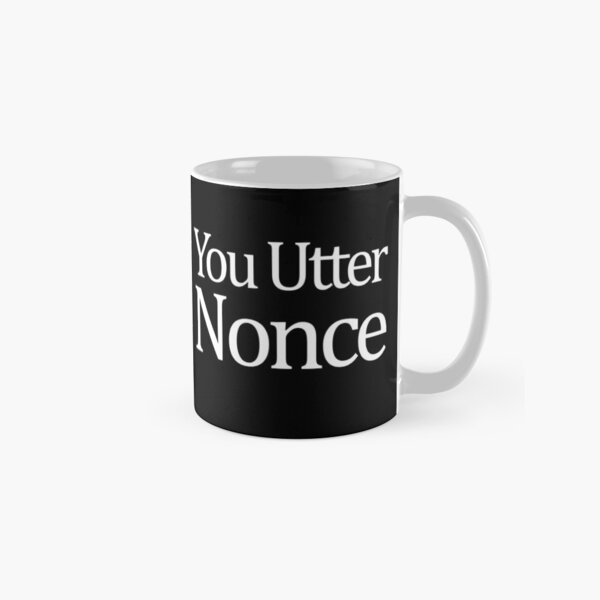 You Utter Nonce - Black Classic Mug