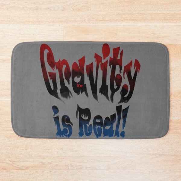 Item preview, Gravity is Real! designed and sold by Zeedom.