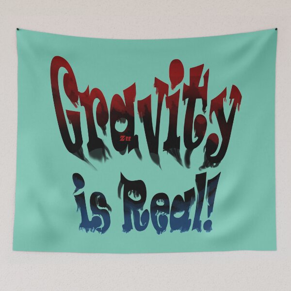 Item preview, Gravity is Real! designed and sold by Zeedom.