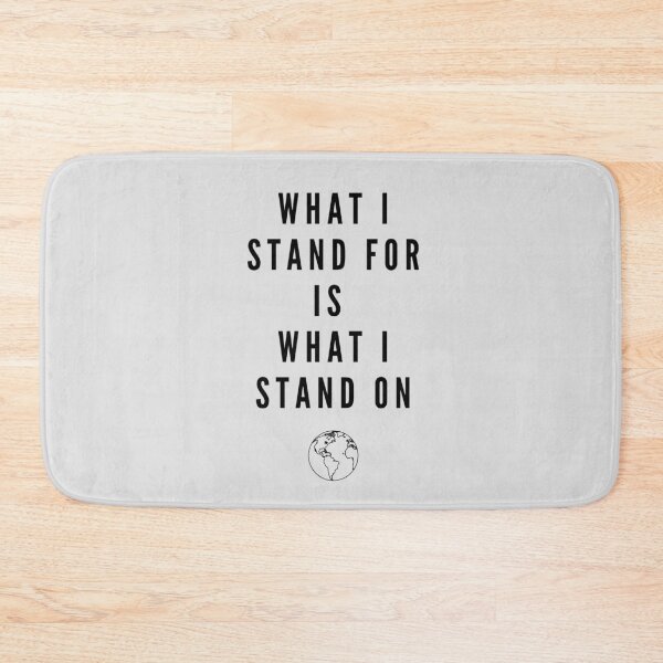Item preview, What I Stand For Is WHat I Stand On designed and sold by IntegrityDesign.