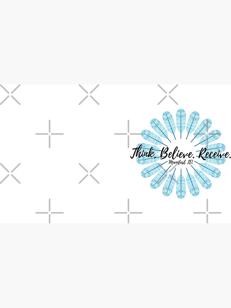 Manifest It! Think Believe Receive Blue by JaclynJohnston