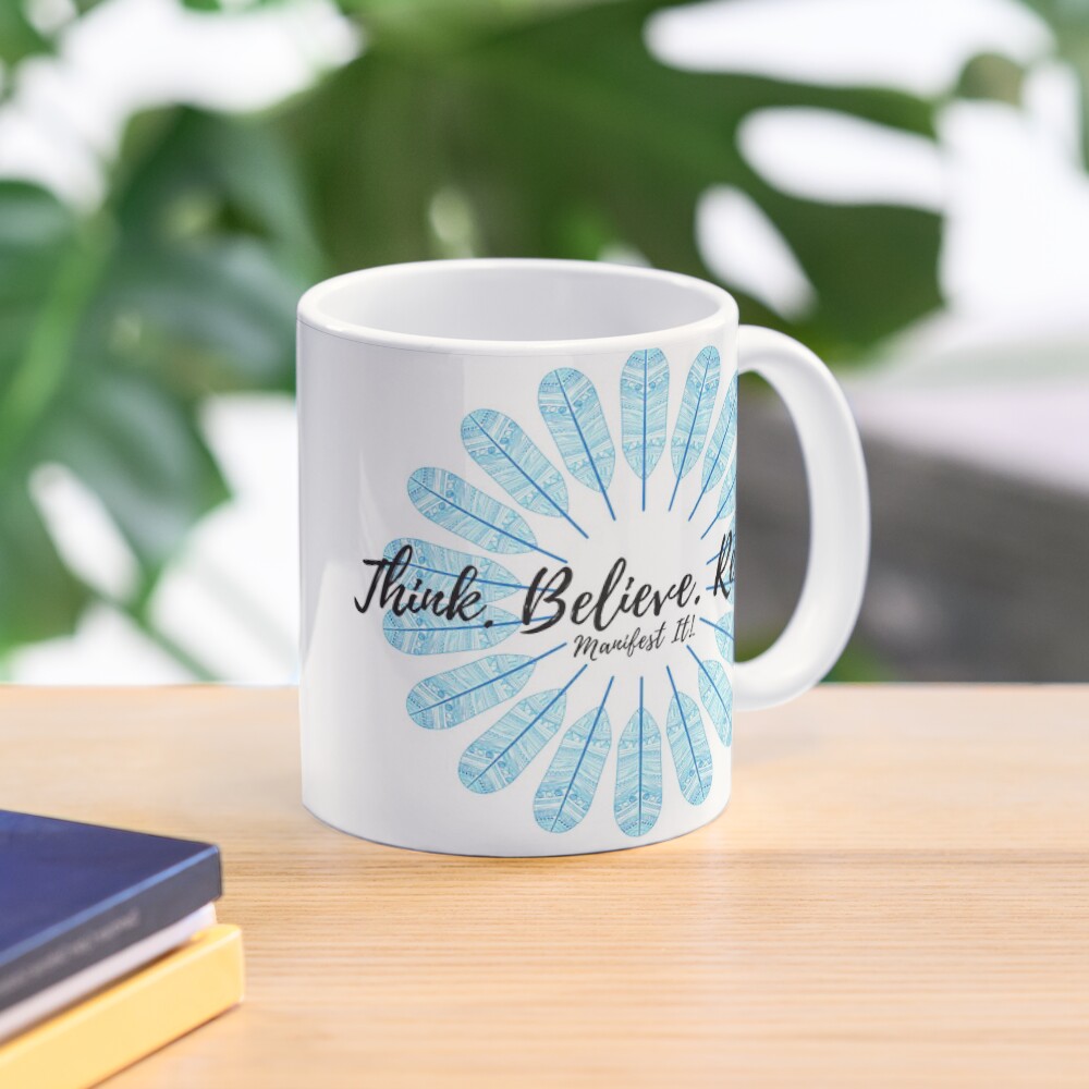 Manifest It! Think Believe Receive Blue Mug