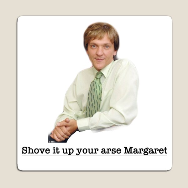 Item preview, Mr G Shove it up your arse Margaret  designed and sold by Chlosdigitalcreations.