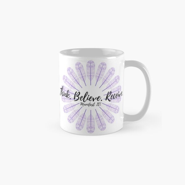 Manifest It! Think Believe Receive Purple Classic Mug