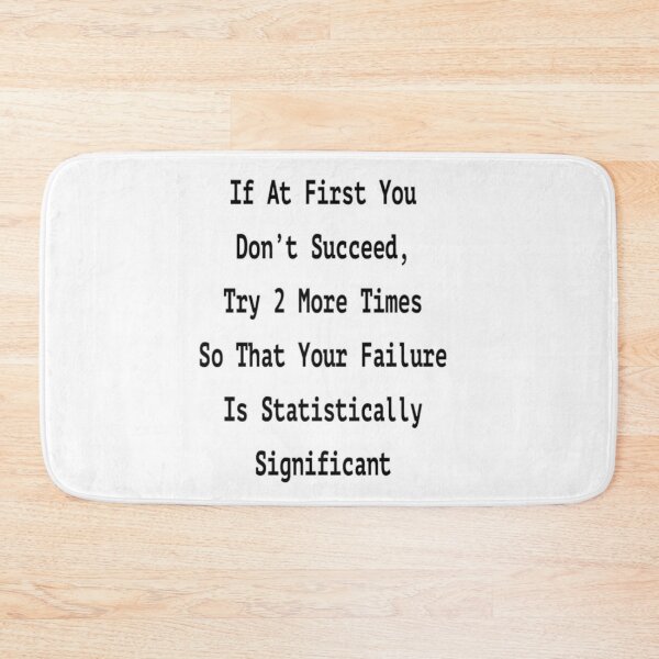 Item preview, Statistician Positive Thinking, If at first ... designed and sold by Gift-It-Right.