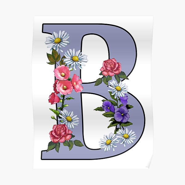 "Buchstabe B, Initial, Monogramm, Blumen, Kunst, Alphabet" Poster Von ...