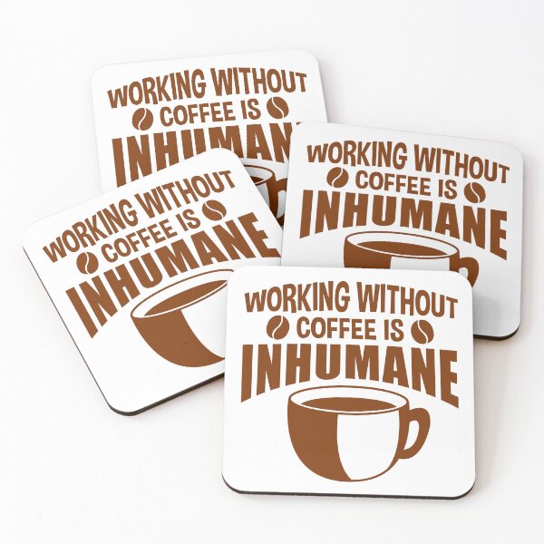Item preview, Working without coffee is inhuman designed and sold by nmdesigns1.