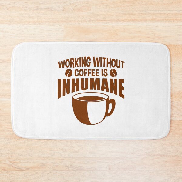 Item preview, Working without coffee is inhuman designed and sold by nmdesigns1.