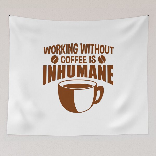 Item preview, Working without coffee is inhuman designed and sold by nmdesigns1.