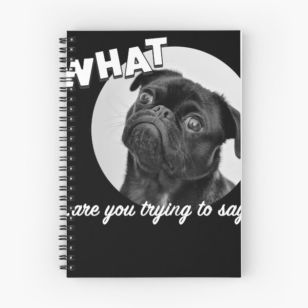 Item preview, Pug What Are You Trying To Say - Smug & Funny designed and sold by ChicagoIndigo.