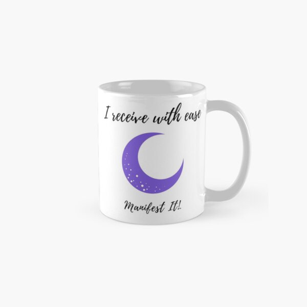 Manifest It! I Receive with Ease White Classic Mug