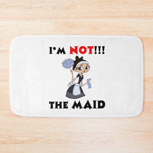 Item preview, I’m NOT The Maid Design  designed and sold by Shan Shankaran.
