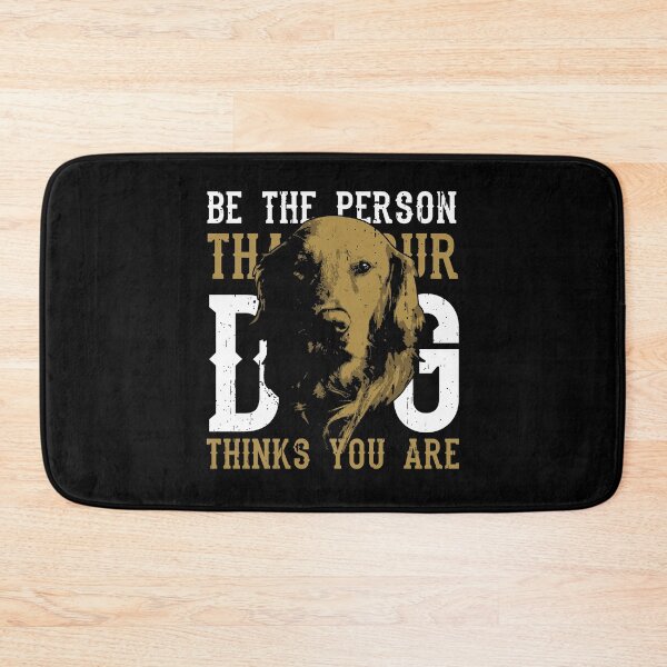 Item preview, Be The Person That Your Dog Thinks You Are designed and sold by flipper42.