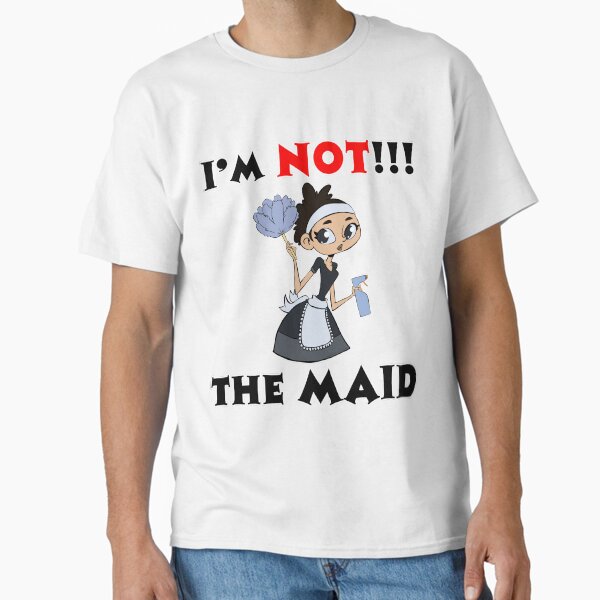 Item preview, I’m NOT The Maid Design  designed and sold by Shan Shankaran.