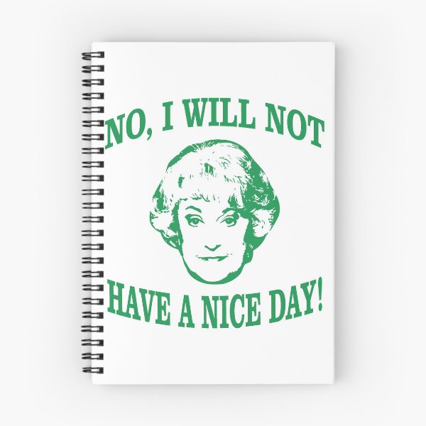 Item preview, No I Will Not Have a Nice Day! - Funny Golden Girls Shirt - Dorothy - Golden Girls Tee - Golden Girls designed and sold by ShirtAntics.
