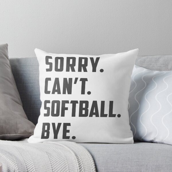 Item preview, Sorry Can't Softball Bye Funny Mom / Dad / Daughter Gift designed and sold by nikkidawn74.