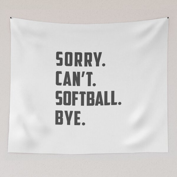 Item preview, Sorry Can't Softball Bye Funny Mom / Dad / Daughter Gift designed and sold by nikkidawn74.