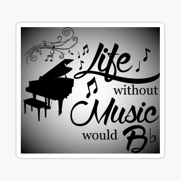 Life w/Out Music Sticker