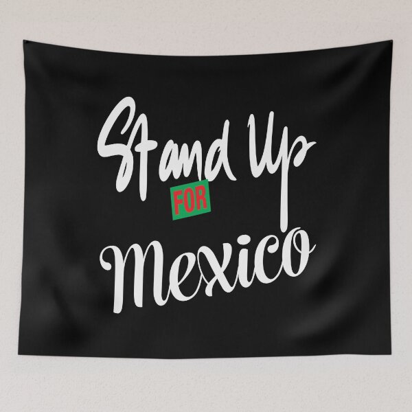 Item preview, Stand Up For Mexico Mexican designed and sold by ProjectX23.