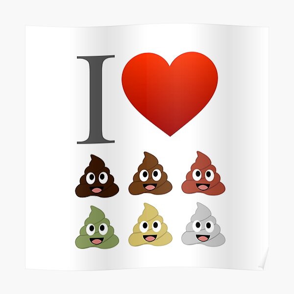 I Love Poop Posters Redbubble