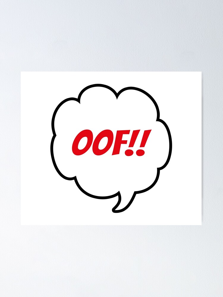 Oof Speech Bubble Poster By Sassyclassyme Redbubble - how to make a custom chat bubble on roblox
