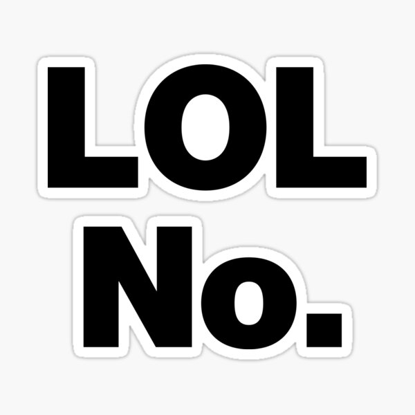 Item preview, LOL No. designed and sold by chestify.
