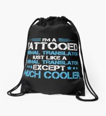 i'm a tattooed translator just like a normal translator except much cooler Drawstring Bag