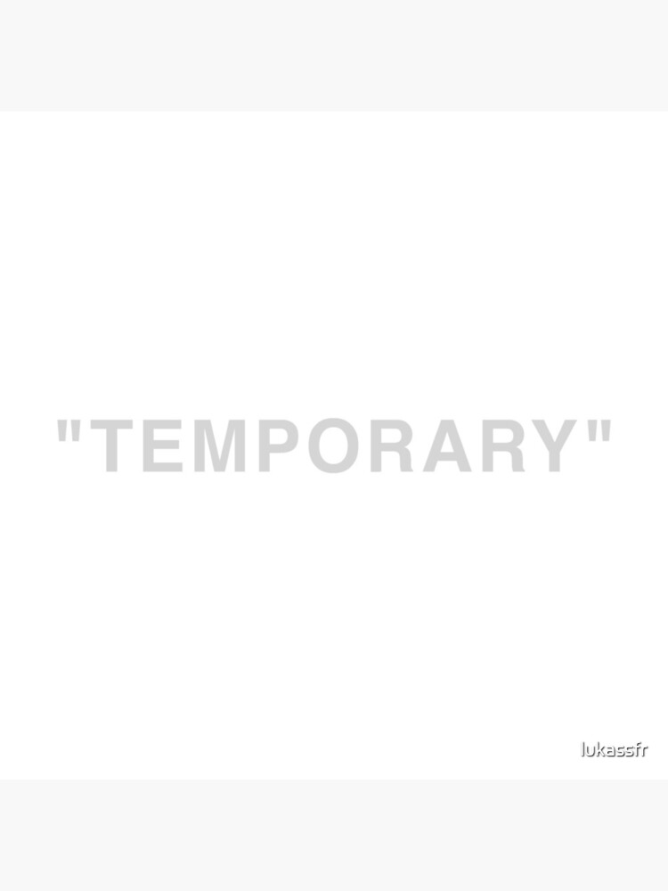"Temporary" Quotation Marks by lukassfr