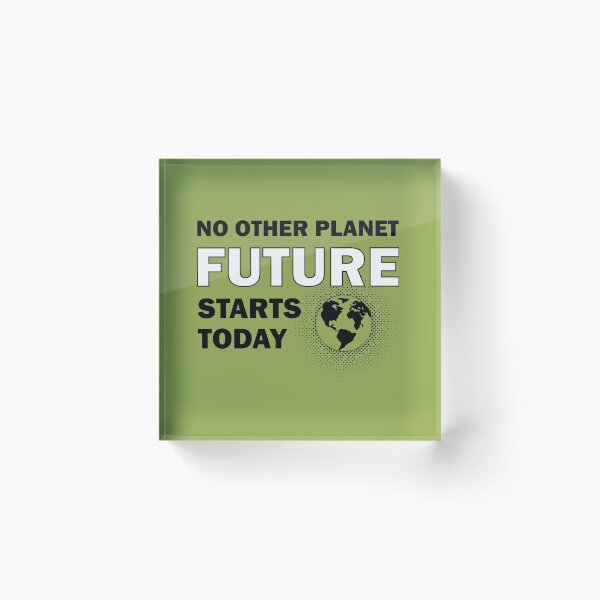 Item preview, NO OTHER PLANET FUTURE STARTS TODAY ECOLOGY GREEN RECYCLE designed and sold by urantiana.