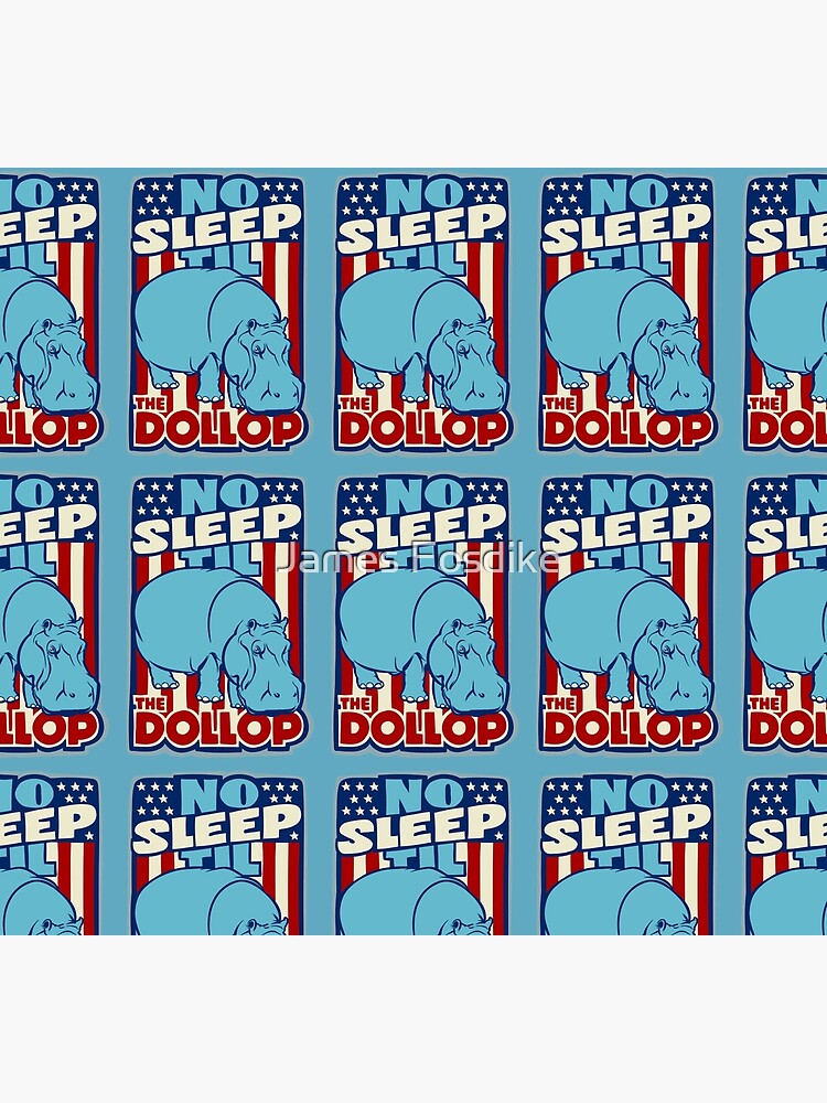 DOLLOP: No Sleep Til Hippo (simple) by MrFoz